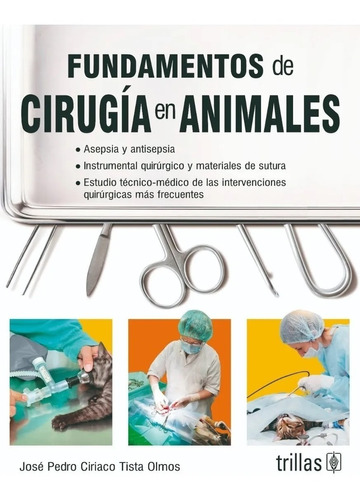 Fundamentos De Cirugía En Animales Veterinaria Trillas