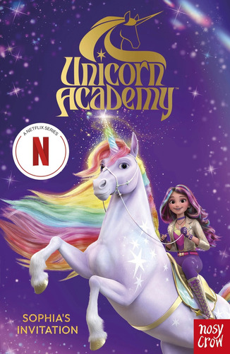 Sophias Invitation - Unicorn Academy - A Netflix Series, De No Aplica. Editorial Nosy Crow, Tapa Blanda En Inglés Internacional, 2023