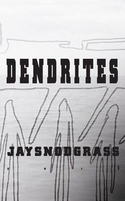 Libro Dendrites - Jay Snodgrass