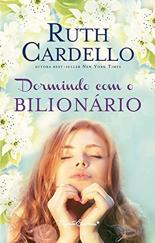 Dormindo com o bilionário, de Cardello, Ruth. Editora Casa dos Mundos Produção Editorial e Games LTDA, capa mole em português, 2014