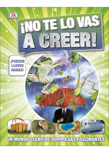 No Te Lo Vas A Creer: No Aplica, De Dk Dk. Serie No Aplica, Vol. 1. Editorial Dk, Tapa Dura, Edición 1 En Español, 2023