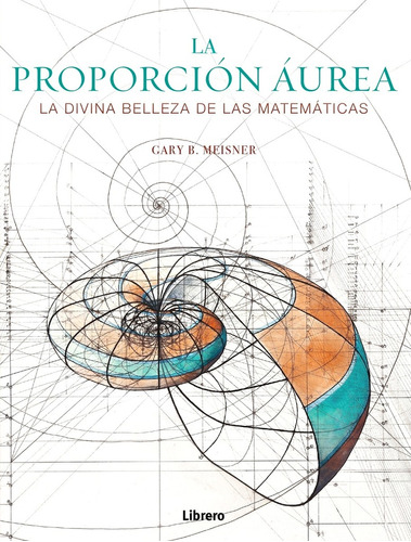 La Proporcion Aurea - Gary Meisner