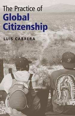 Libro The Practice Of Global Citizenship - Luis Cabrera