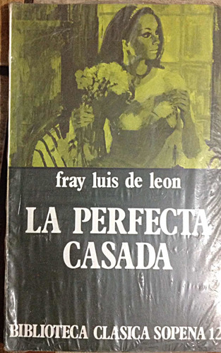 La Perfecta Casada Fray Luis De Leon Colección  Sopena 