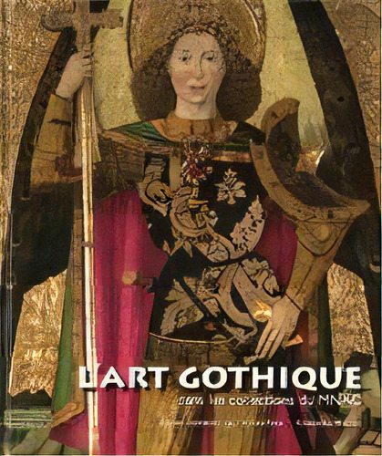 L'art Gothique Dans Les Collections Du Mnac, De Cornudella, Rafael. Editorial Museu Nacional D'art De Catalunya, Tapa Dura En Francés