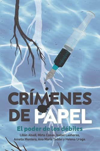 Crimenes De Papel: El Poder De Los Debiles