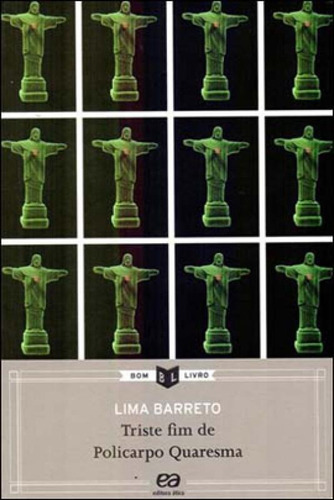 Triste Fim De Policarpo Quaresma, De Barreto, Lima. Editora Ática, Capa Mole, Edição 25ª Edição - 2011 Em Português