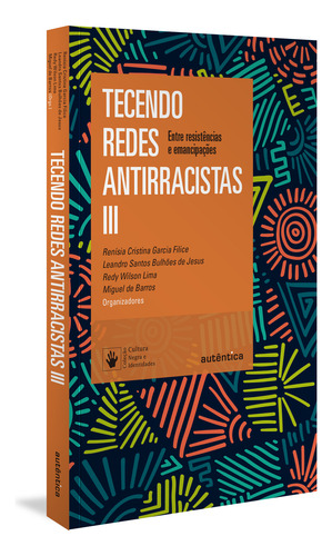 Tecendo Redes Antirracistas Iii - Entre Resistências E Eman