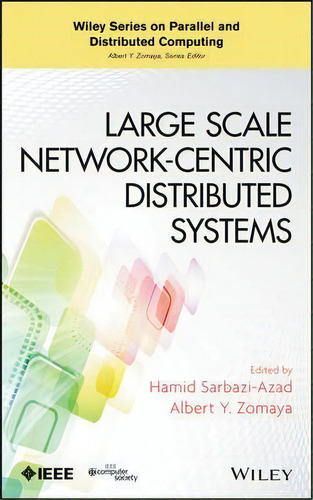 Large Scale Network-centric Distributed Systems, De Hamid Sarbazi-azad. Editorial John Wiley & Sons Inc, Tapa Dura En Inglés