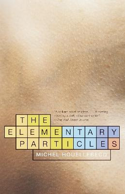 The Elementary Particles - Houellebecq Michel