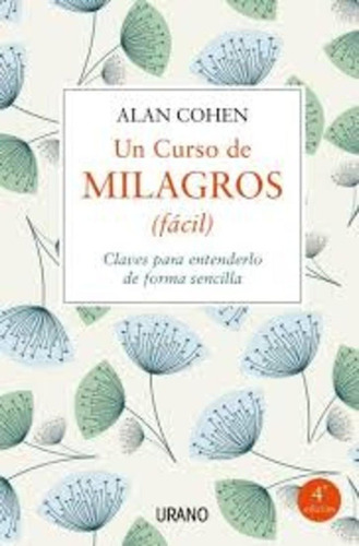 Un Curso De Milagros (facil) - Alan H. Cohen