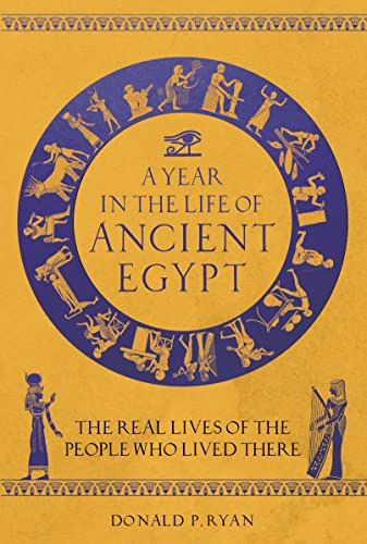 Libro A Year In The Life Of Ancient Egypt De Ryan Donald P