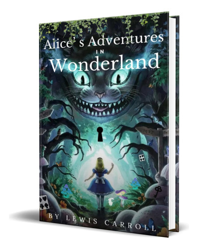 Libro Alice S Adventures In Wonderland [ Original ], De Lewis, Carroll. Editorial Independently Published, Tapa Blanda En Inglés, 2023