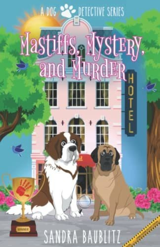 Book : Mastiffs, Mystery, And Murder (a Dog Detective Serie