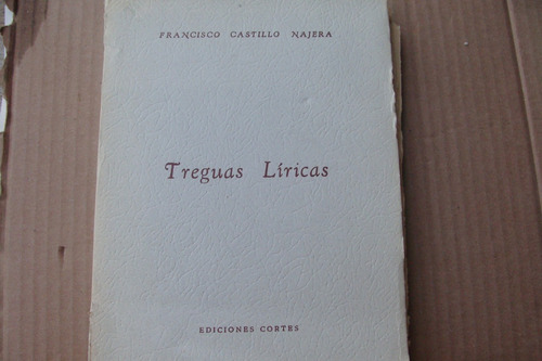 Treguas Liricas , Año 1946 , Francisco Castillo Najera