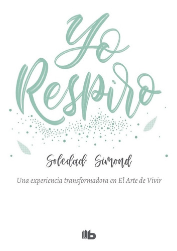 Yo Respiro - Soledad Simond - B De Bolsillo - Libro Nuevo