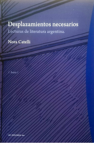 Nora Catelli - Desplazamientos Necesarios