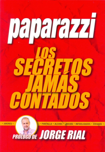 Paparazzi - Los Secretos Jamas Contados - Editorial Atlantid