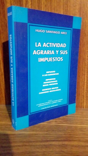 La Actividad Agraria Y Sus Impuestos - Arce