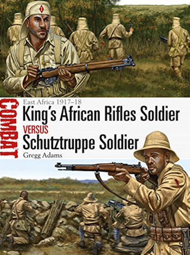 Osprey Kings African Rifles Soldier Vs Schutztruppe A20