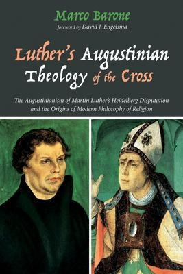 Libro Luther's Augustinian Theology Of The Cross : The Au...