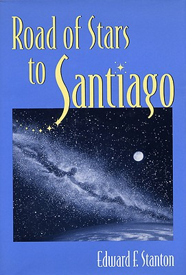 Libro Road Of Stars To Santiago - Stanton, Edward F.
