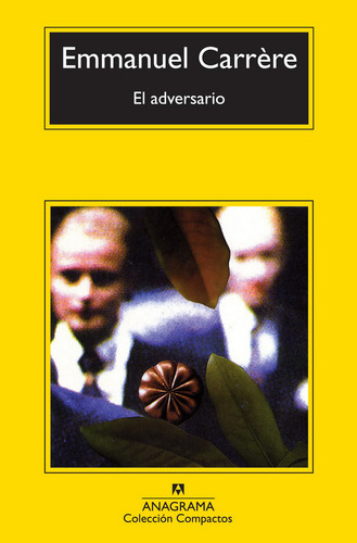Adversario, El - Emmanuel Carrere