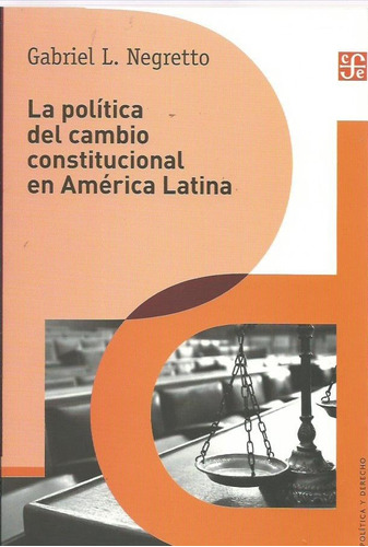 La Politica Del Cambio Constitucional En America Latina