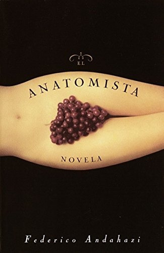 Libro : El Anatomista Novela - Andahazi, Federico