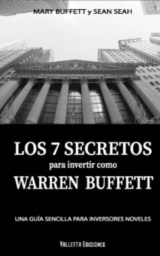 Los 7 Secretos Para Invertir Como Warren Buffett-buffet/seah