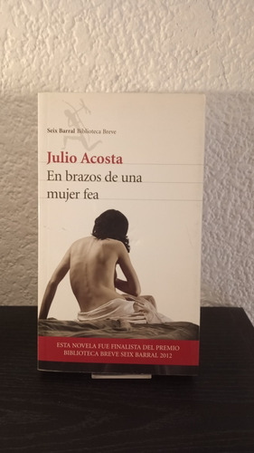 En Brazos De Una Mujer Fea - Julio Acosta