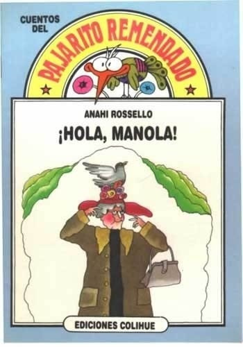 Hola Manola - Pajarito Remendado - Rossello  - Colihue 