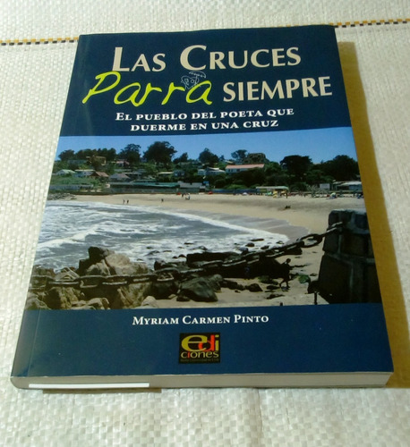 Las Cruces Parra Siempre. El Pueblo Del Poeta Que Duerme...