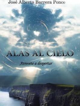 Libro Alas Al Cielo - Jose Alberto Barrera Ponce