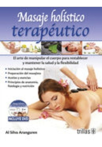 Masaje Holistico Terapeutico. Incluye Dvd