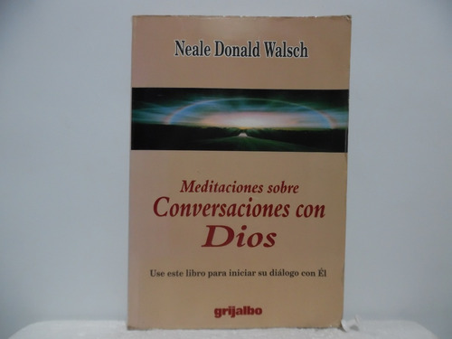 Meditaciones Sobre Conversaciones Con Dios / Neale Donald 