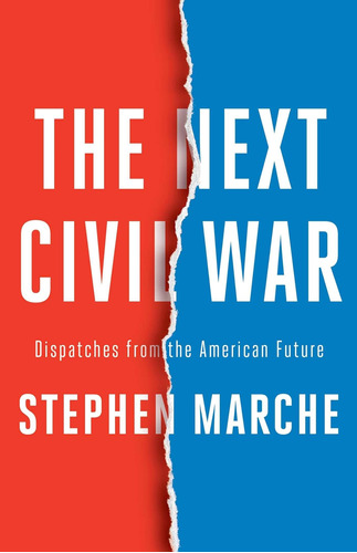 La Próxima Guerra Civil: Despachos Desde El Futuro