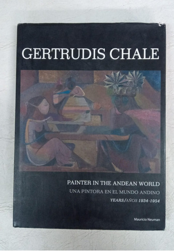Gertrudis Chale - Una Pintora En El Mundo Andino - Neuman
