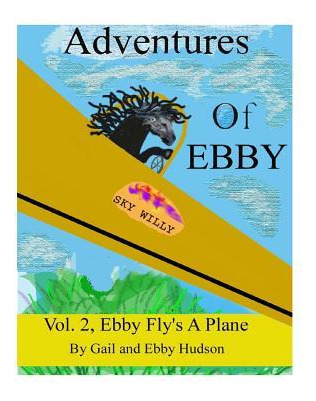 Libro Adventures Of Ebby : Ebby Wants To Fly A Plane - Ga...