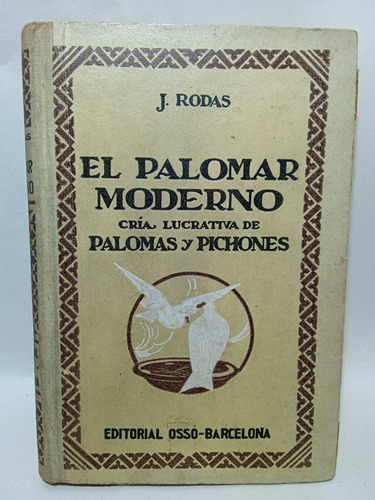 El Palomar Moderno - Rosas - Osso - Palomas Y Pichones