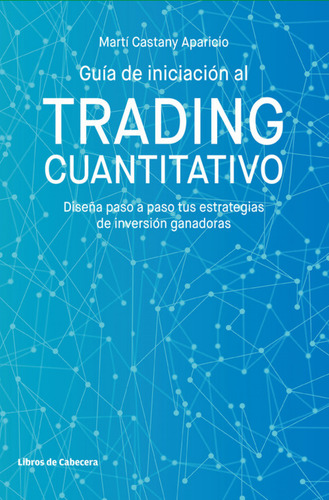 Guía De Iniciación Al Trading Cuantitativo - Castany Apar