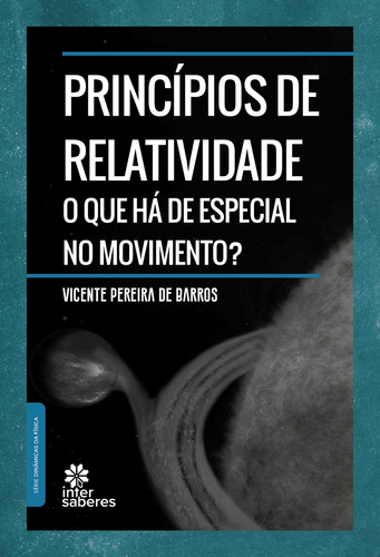 Princípios De Relatividade, De Vicente Pereira De Barros. Editora Intersaberes Em Português