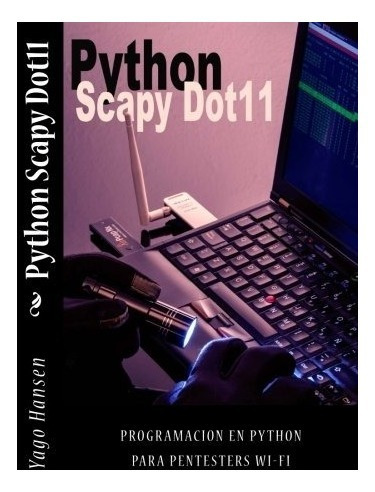 Libro : Python Scapy Dot11: Programacion En Python Para P...