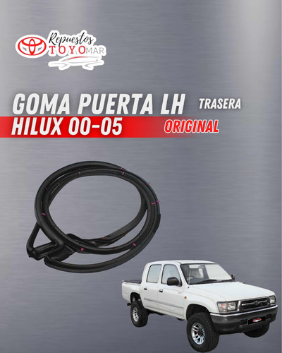 Goma Puerta Trasera Lh Toyota Hilux 00-05 Original