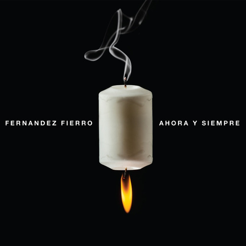 Fernández Fierro / Ahora Y Siempre - Cd Nuevo Sellado