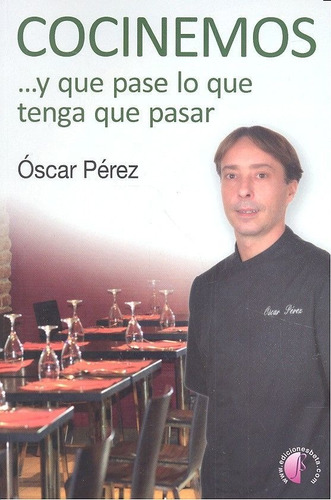 Libro Cocinemos Y Que Pase Lo Que Tenga Que Pasar