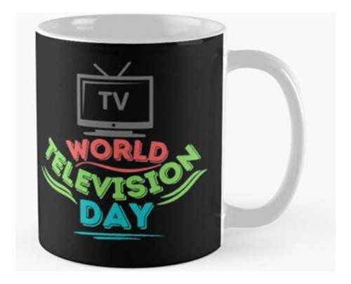 Taza Día Mundial De La Televisión Calidad Premium