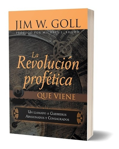 La Revolucion Profetica Que Viene De Jim W. Goll