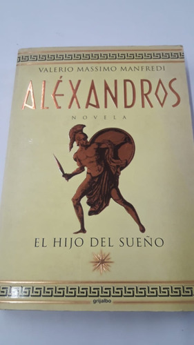 Alexandros 1 - El Hijo Del Sueño - Manfredi, Valerio M.