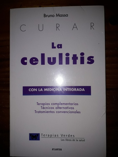 Celulitis* Curarla Con La Medicina Integrada* Nuevo*